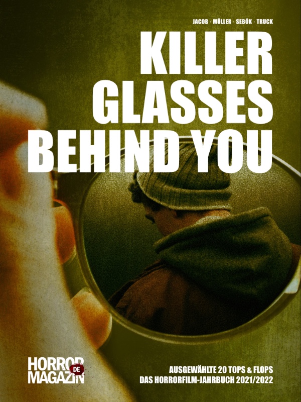 E-Book: „Killer Glasses Behind You: 20 Tops und Flops – Das Horrorfilm-Jahrbuch 2021/2022“